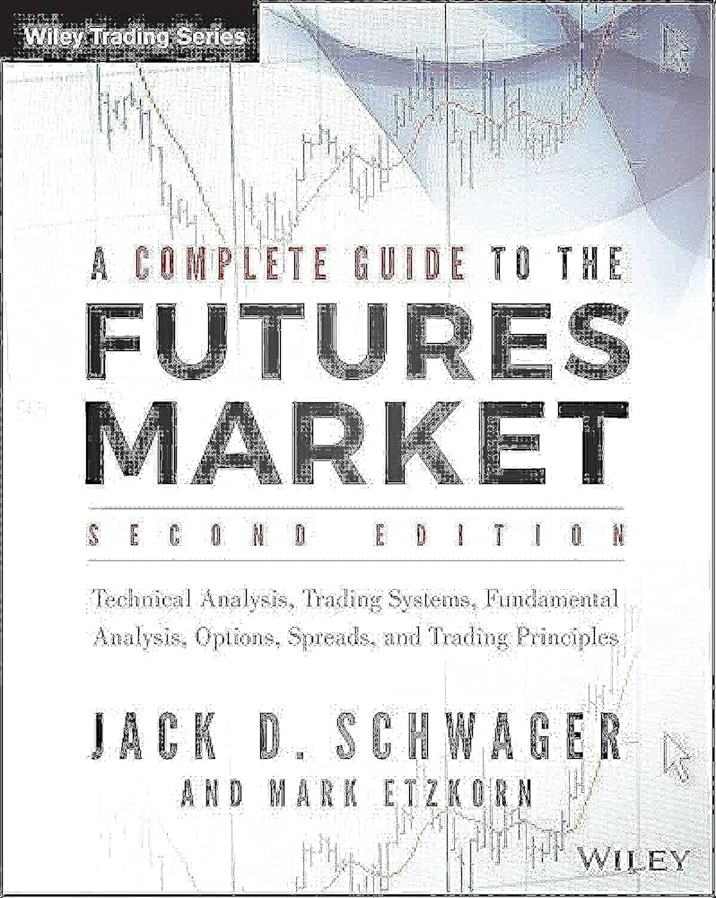 A Complete Guide to the Futures Markets (Premium Quality)