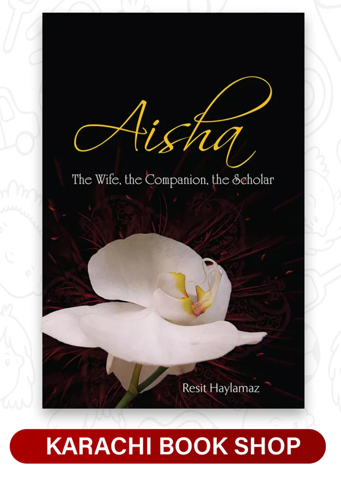 Aisha: The Wife, The Companion, The Scholar