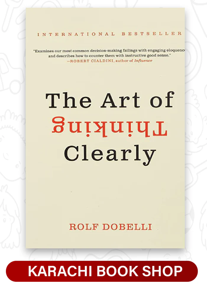 The Art of Thinking Clearly by Rolf Dobelli